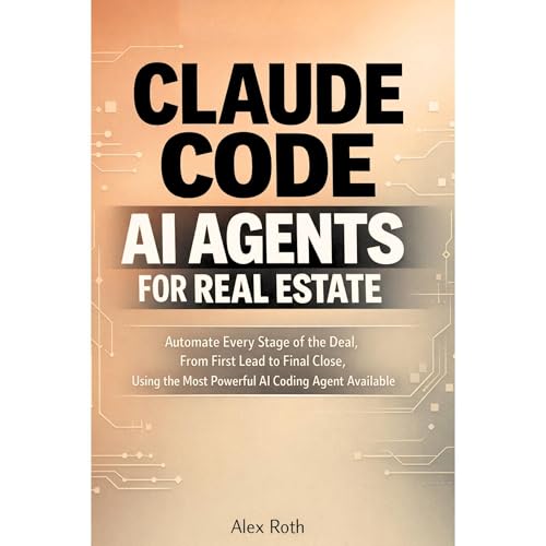Claude Code AI Agents for Real Estate by Alex Roth
