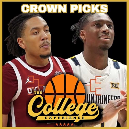 College Basketball Crown Picks & Betting Preview - March Madness | The College Experience: Basketball (Ep. 1144) by Unknown