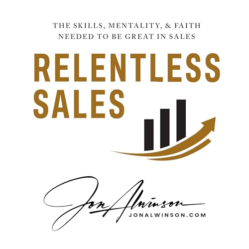 Relentless Sales by Jon Alwinson