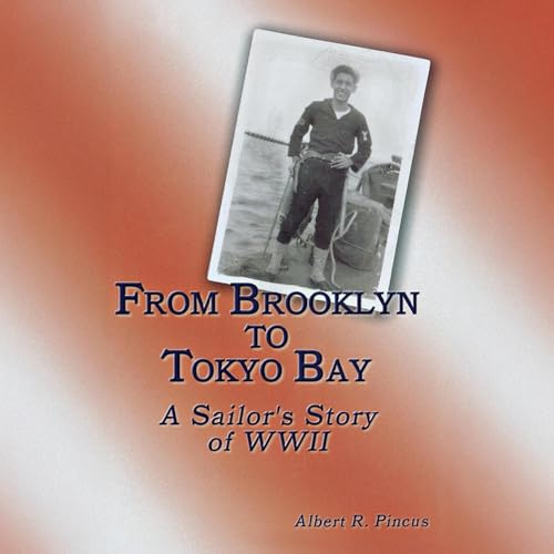 From Brooklyn to Tokyo Bay by Albert R. Pincus