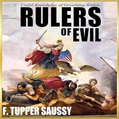 Rulers of Evil by F. Tupper Saussy