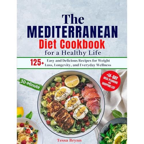 The Mediterranean Diet Cookbook for a Healthy Life by Tessa Brynn