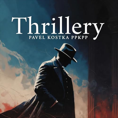 Thrillery – Pavel Kostka PPKPP by Pavel Kostka - PPKPP