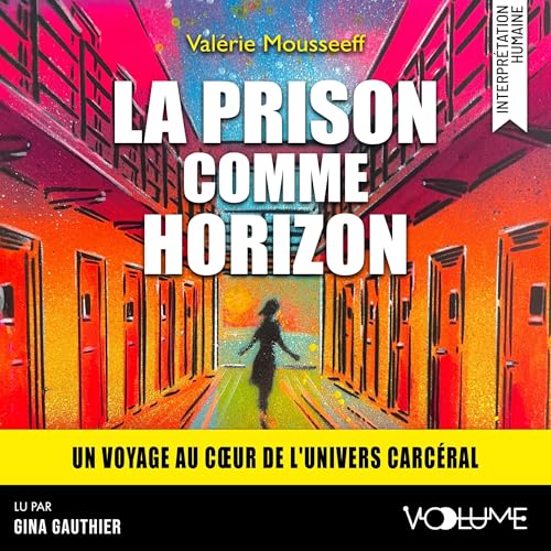 La Prison comme horizon by Valérie Mousseeff