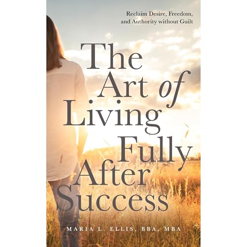 The Art of Living Fully After Success