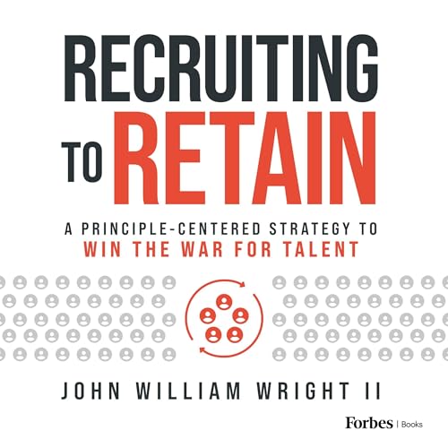 Recruiting to Retain by John William Wright II