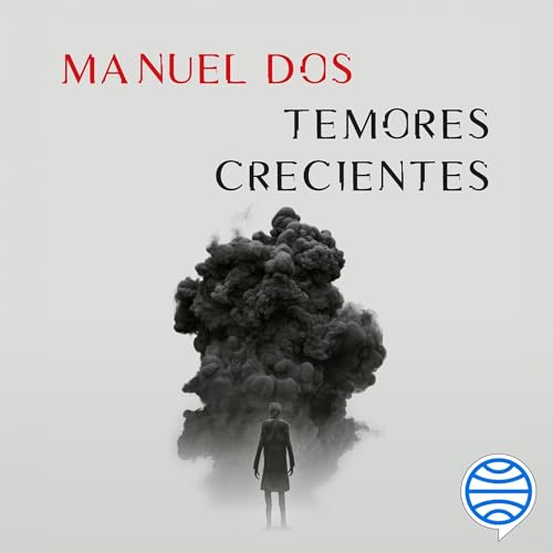Temores crecientes by Manuel Dos