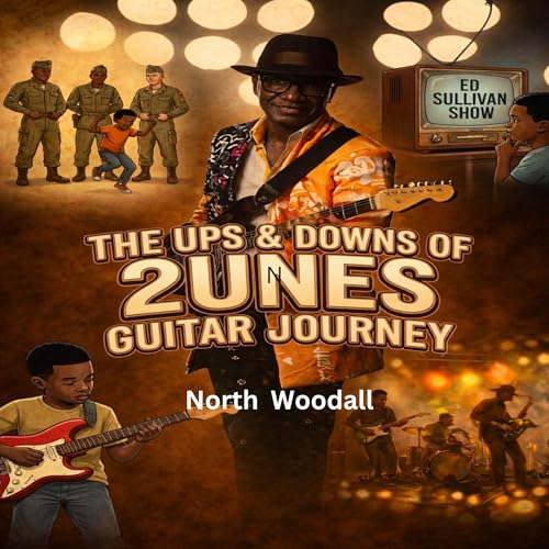 The Ups & Downs of 2unes Guitar Journey by North Woodall