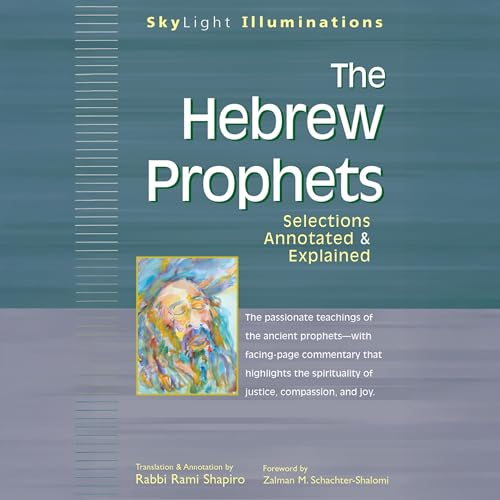 The Hebrew Prophets: Selections Annotated & Explained by Rami M. Shapiro