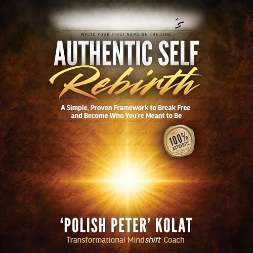 Authentic Self Rebirth by Polish Peter Kolat