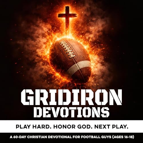Gridiron Devotions: Play Hard. Honor God. Next Play