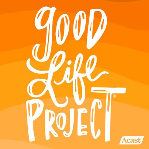 Good Life Project by Rafa podcast