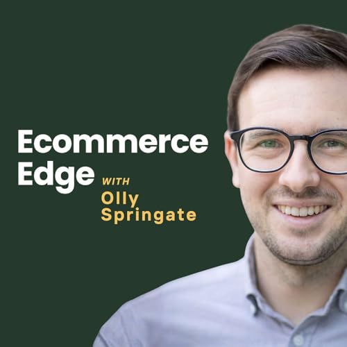 Ecommerce Edge by Olly Springate