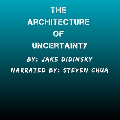 The Architecture of Uncertainty