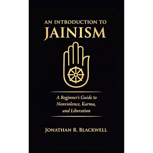 An Introduction to Jainism by Jonathan R. Blackwell