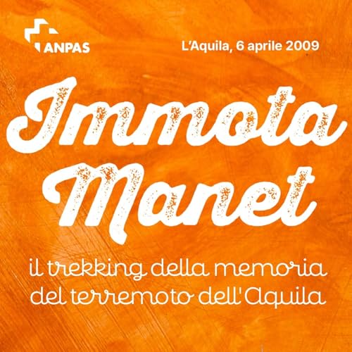 Immota Manet - il trekking della memoria del terremoto dell'Aquila by Anpas