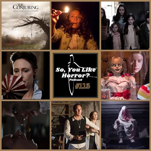 So, You Like Horror? Podcast #113- The Conjuring by Unknown
