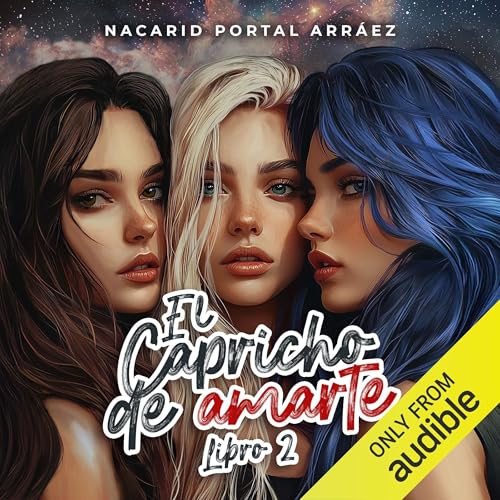 El Capricho de amarte 2 by Nacarid Portal Arraez