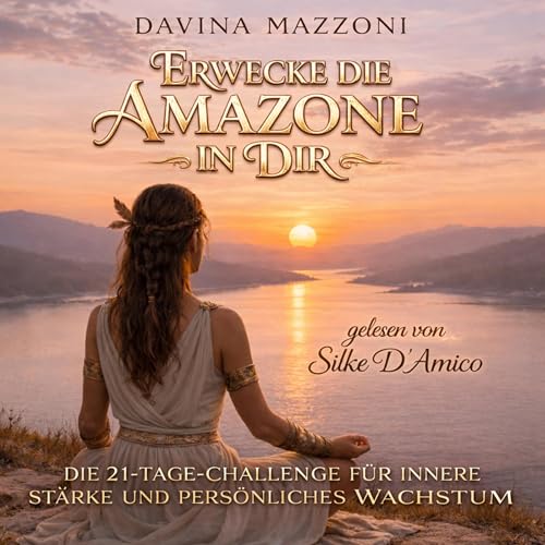 Erwecke die Amazone in dir by Davina Mazzoni