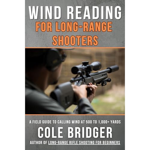 Wind Reading for Long Range Shooters by Cole Bridger