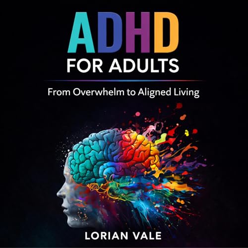 ADHD for Adults by Lorian Vale