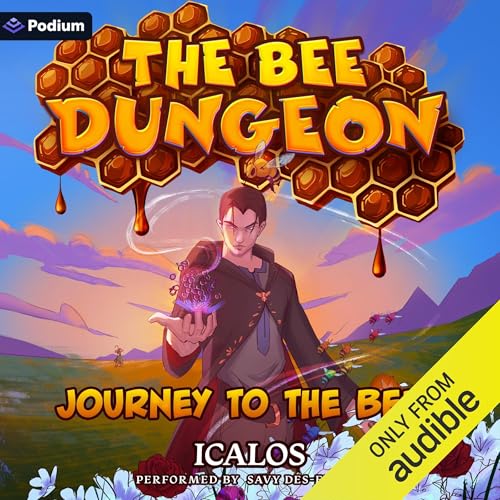 Journey to the Bees: A Dungeon-Core LitRPG
