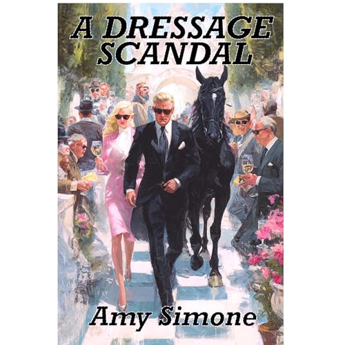 A Dressage Scandal by Amy Simone