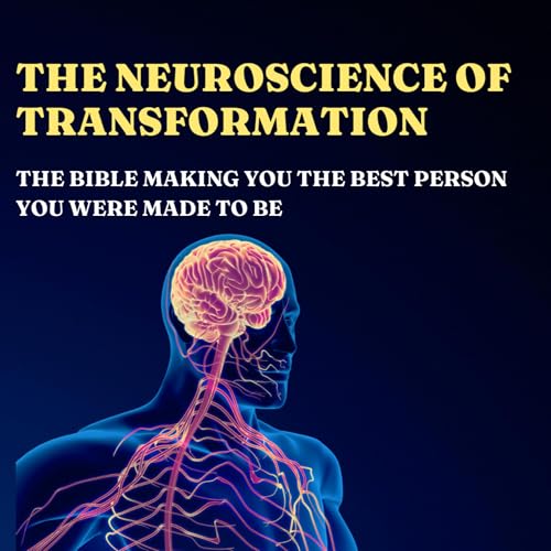 Neuroscience of Transformation Through the Bible by Gideon Mehna