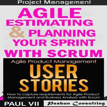 Agile Product Management Box Set: Agile Estimating & Planning Your Sprint with Scrum & User Stories 21 Tips - Paul Vii by Unknown
