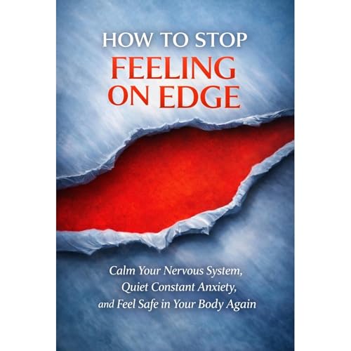 How to Stop Feeling On Edge
