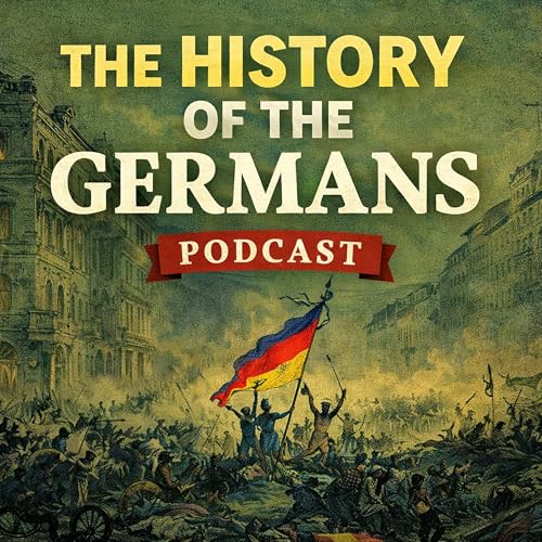 The History of the Germans Podcast