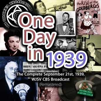 One Day in 1939: The Complete September 21st, 1939, WJSV CBS Broadcast (Remastered) - Agnes Moorehead by Unknown