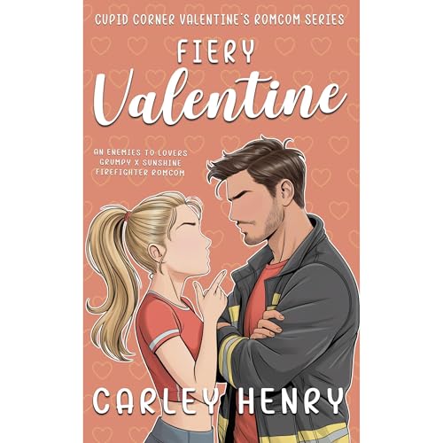 Fiery Valentine by Carley Henry