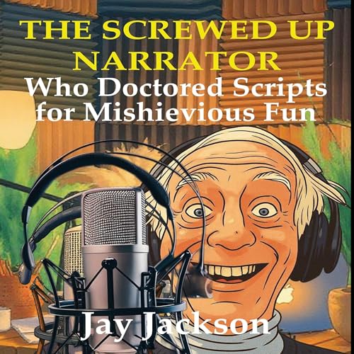 The Screwed Up Narrator