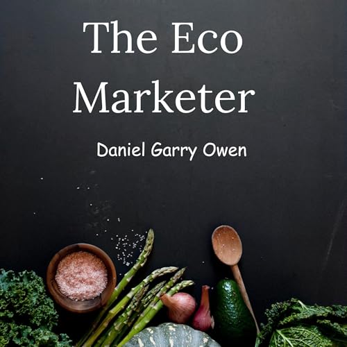 The Eco Marketer by Daniel Garry Owen
