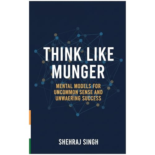 Think Like Munger by Shehraj Singh