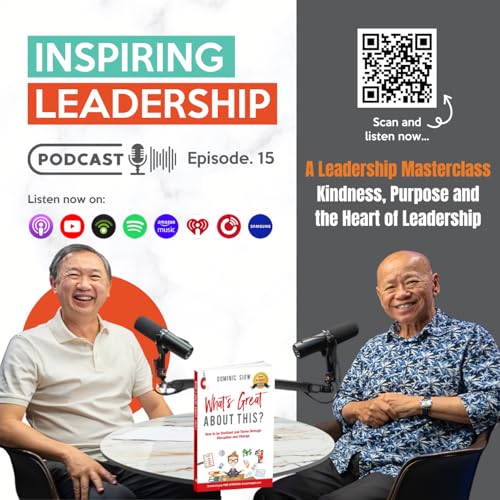 Kindness Is Not Weakness: A Leadership Masterclass | Inspiring Leadership Ep 15 ft. Willam Wan by Unknown