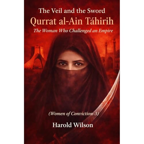 The Veil and the Sword: Qurrat al‑Ain Táhirih