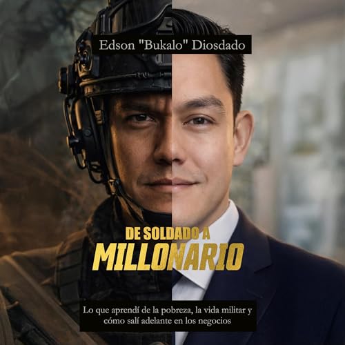 De soldado a Millonario by Edson Diosdado