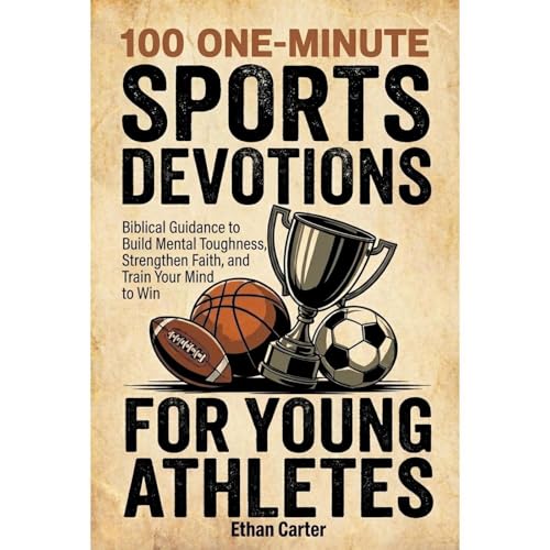 100 One-Minute Sports Devotions for Young Athletes by Ethan Carter