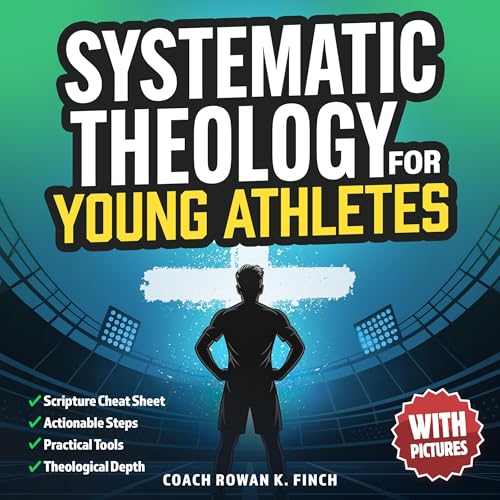 Systematic Theology for Young Athletes