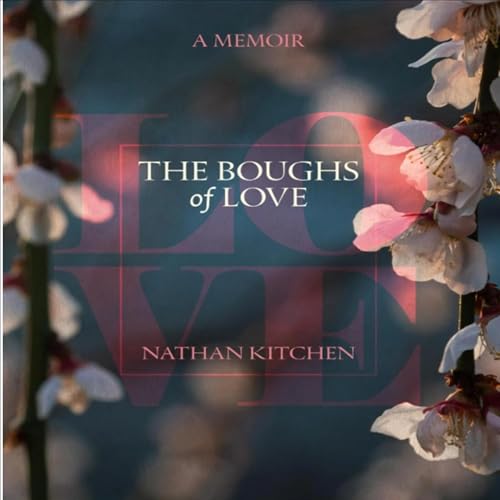The Boughs of Love by Nathan Kitchen