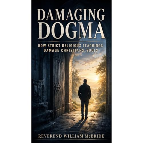 Damaging Dogma by Reverend William McBride