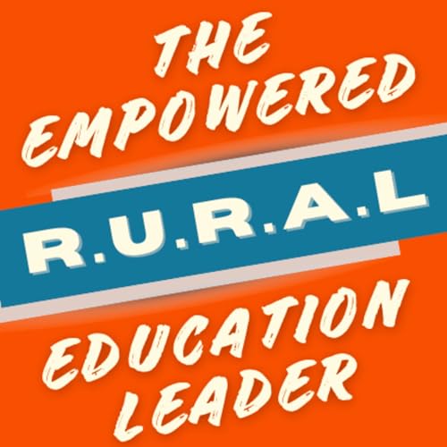 The Empowered Rural Education Leader by Will Darter