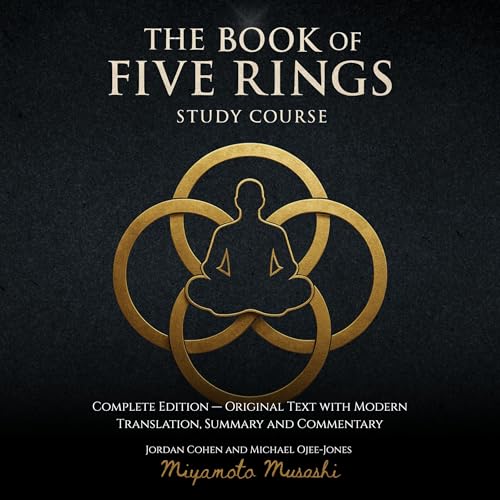 The Book of Five Rings Study Course: Complete Edition