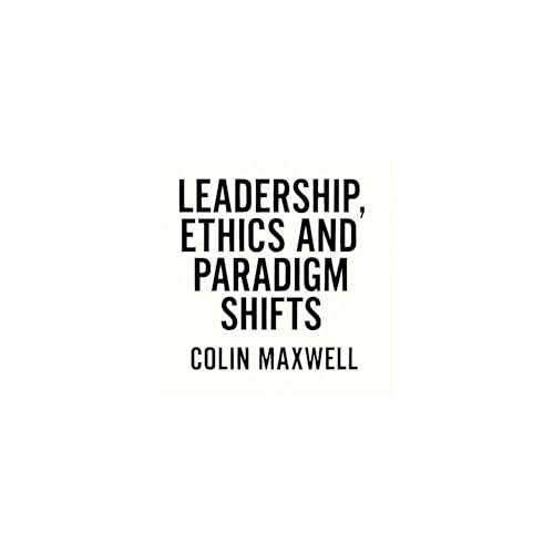 Leadership, Ethics and Paradigm Shifts