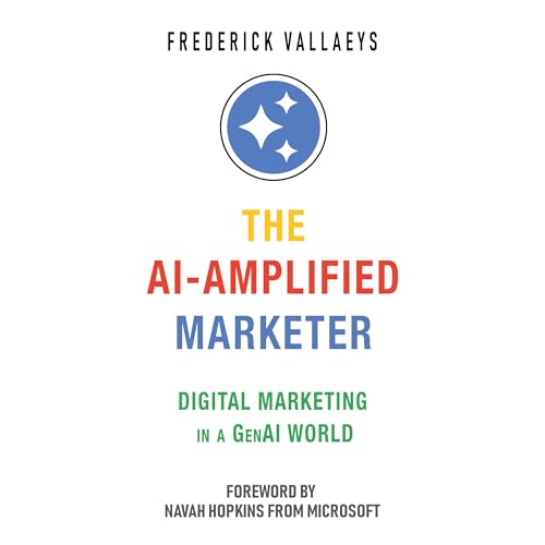 The AI-Amplified Marketer by Frederick Vallaeys