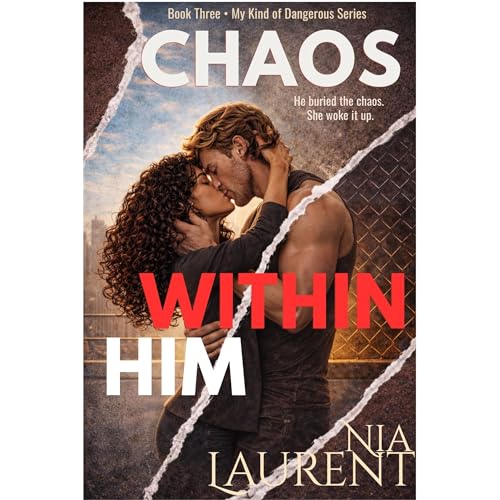 Chaos Within Him (My Kind of Dangerous, Book 3)