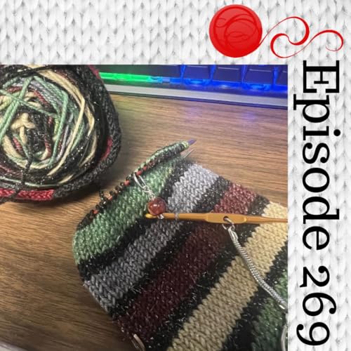 Episode 269 - Who Wants To Think? I Want To Knit by Unknown