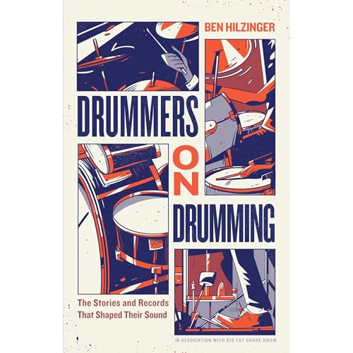 Drummers On Drumming by Ben Hilzinger